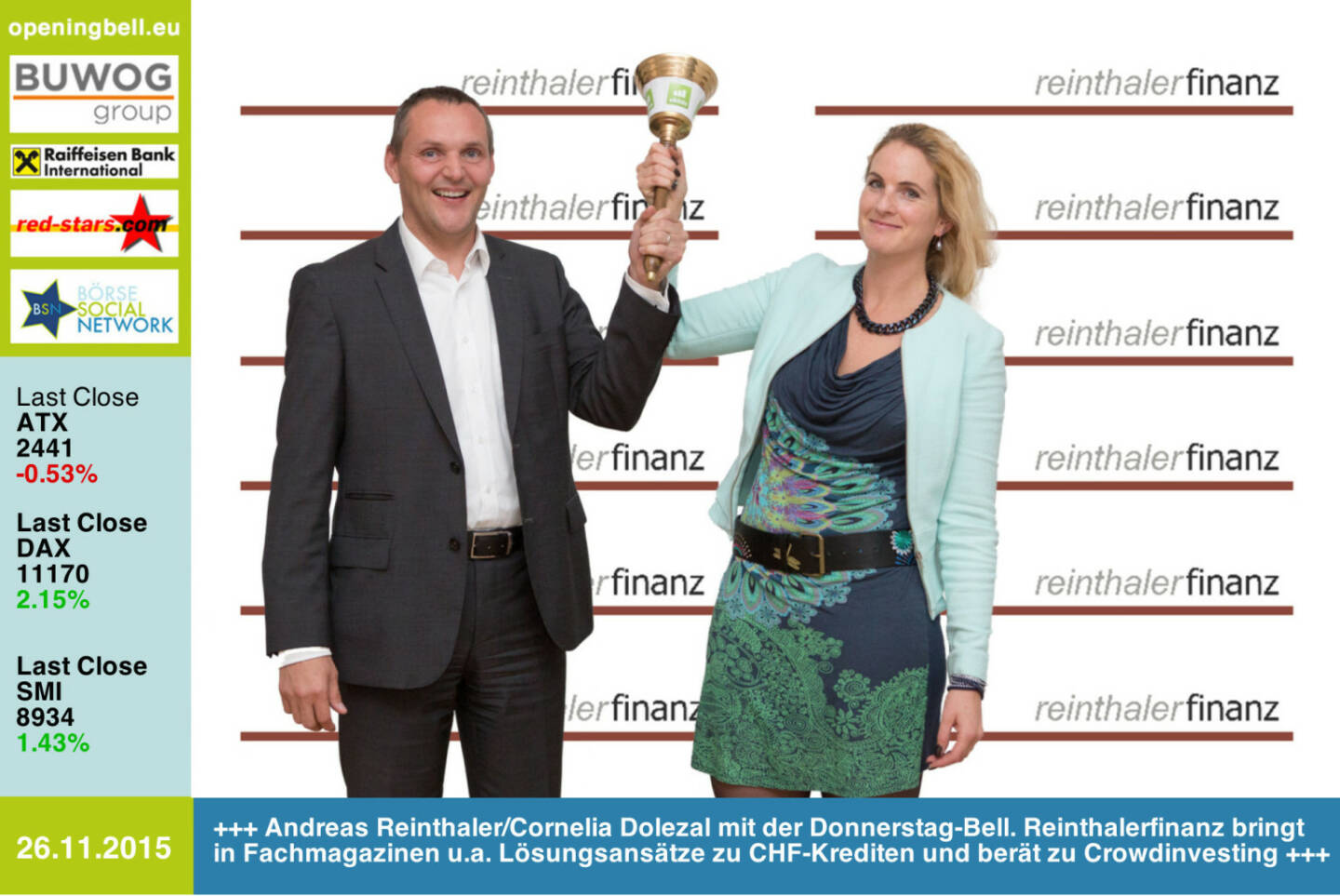 #openingbell am 26.11.: Andreas Reinthaler/Cornelia Dolezal läuten die Opening Bell für Donnerstag. Reinthalerfinanz bringt in Fachmagazinen u.a. Lösungsansätze zu CHF-Krediten und berät zu Crowdinvesting http://www.reinthalerfinanz.at http://www.openingbell.eu