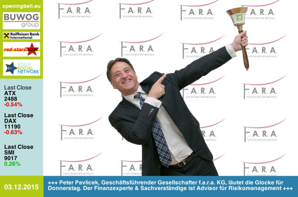 #openingbell am 3.12:  Peter Pavlicek, Geschäftsführender Gesellschafter f.a.r.a. KG, läutet die Opening Bell für Donnerstag. Der Finanzexperte und Sachverständige ist Advisor für Risikomanagement http://www.fara.co.at http://www.openingbell.eu (03.12.2015) 