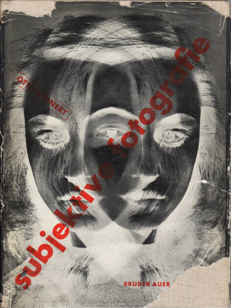 Otto Steinert - Subjektive Fotografie - Ein Bildband moderner Fotografie, Brüder Auer Verlag 1952, Cover - http://josefchladek.com/book/otto_steinert_-_subjektive_fotografie_-_ein_bildband_moderner_fotografie, © (c) josefchladek.com (03.12.2015) 