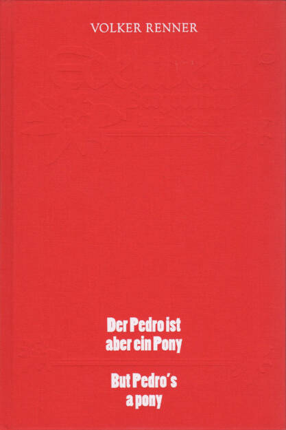 Volker Renner - Der Pedro ist aber ein Pony - But Pedro’s a pony, Textem Verlag 2015, Cover - http://josefchladek.com/book/volker_renner_-_der_pedro_ist_aber_ein_pony_-_but_pedros_a_pony, © (c) josefchladek.com (10.12.2015) 