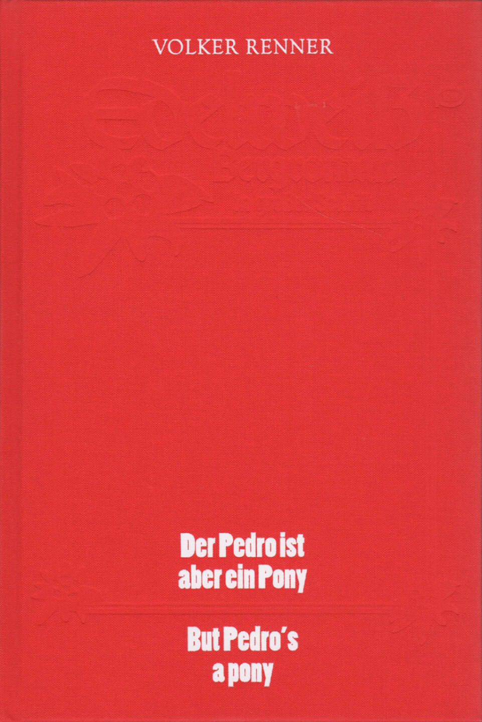 Volker Renner - Der Pedro ist aber ein Pony - But Pedro’s a pony, Textem Verlag 2015, Cover - http://josefchladek.com/book/volker_renner_-_der_pedro_ist_aber_ein_pony_-_but_pedros_a_pony