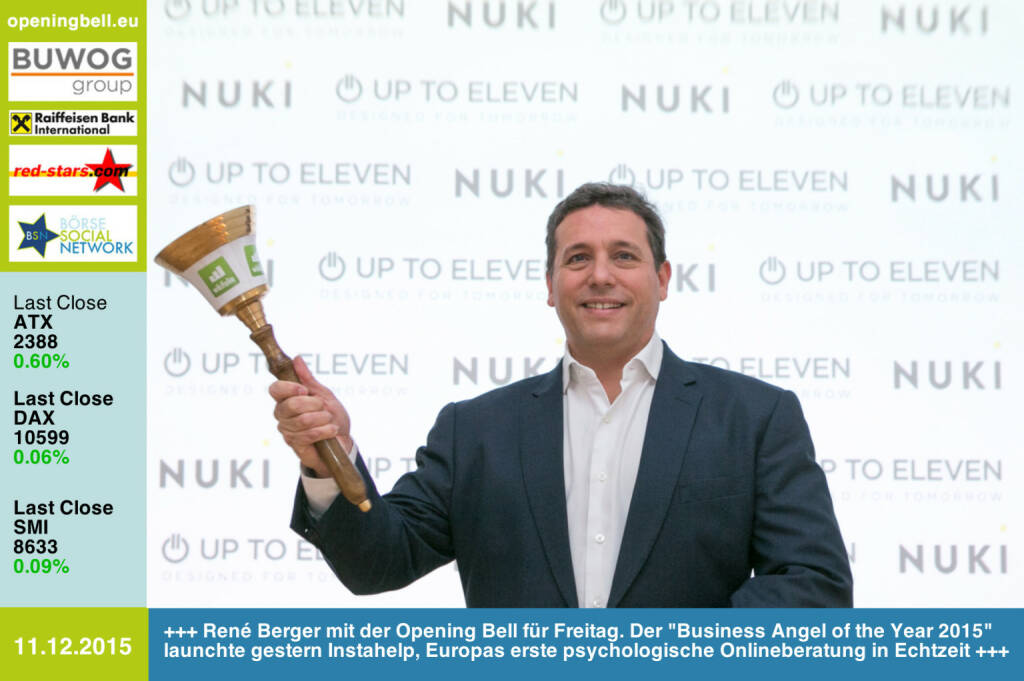 #openingbell am 11.12: René Berger mit der Opening Bell für Freitag. Der Business Angel of the Year 2015 launchte gestern Instahelp, Europas erste psychologische Onlineberatung in Echtzeit http://ut11.net http://www.openingbell.eu (11.12.2015)