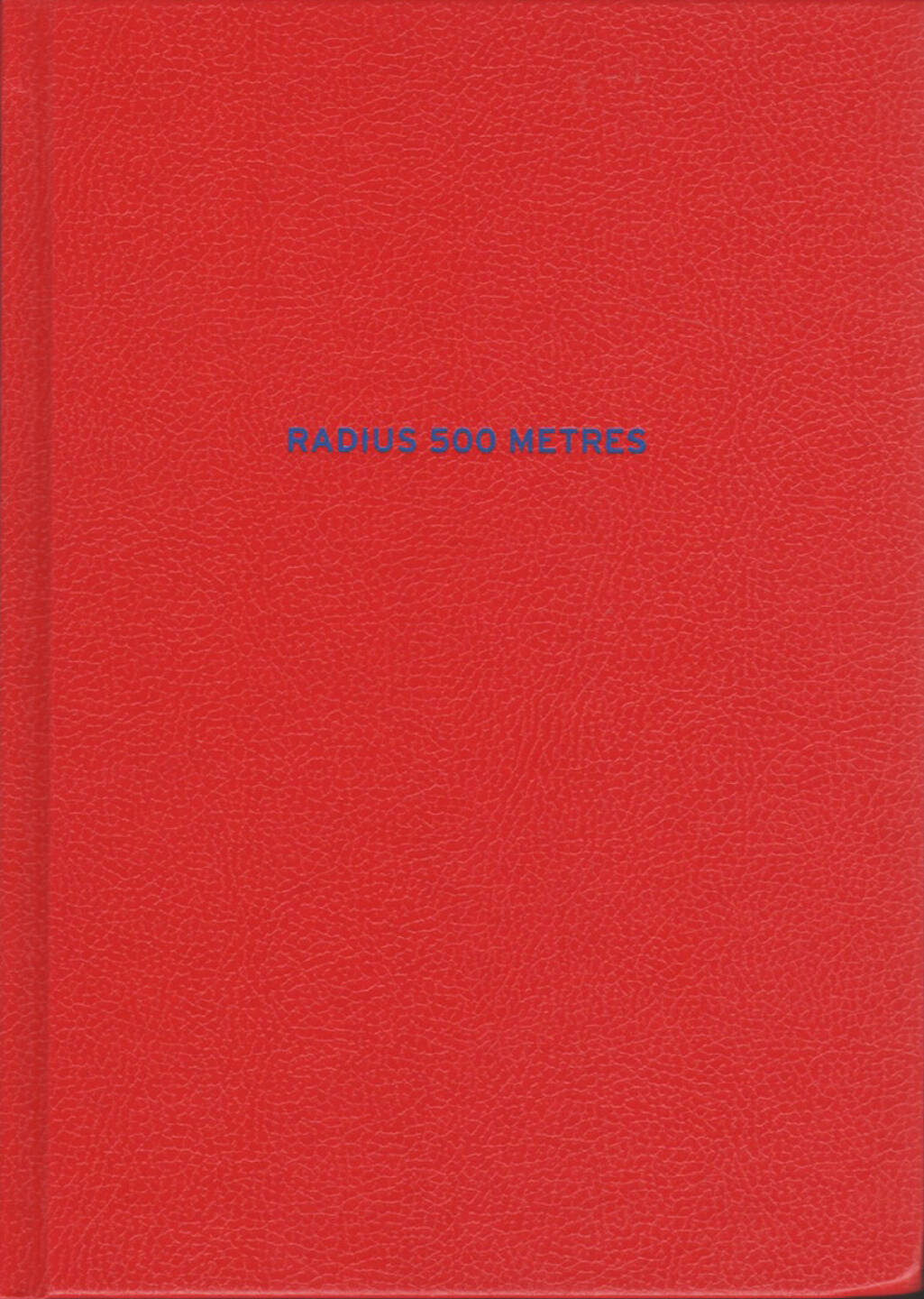 Terje Abusdal - Radius 500 Metres, Journal 2015, Cover - http://josefchladek.com/book/terje_abusdal_-_radius_500_metres