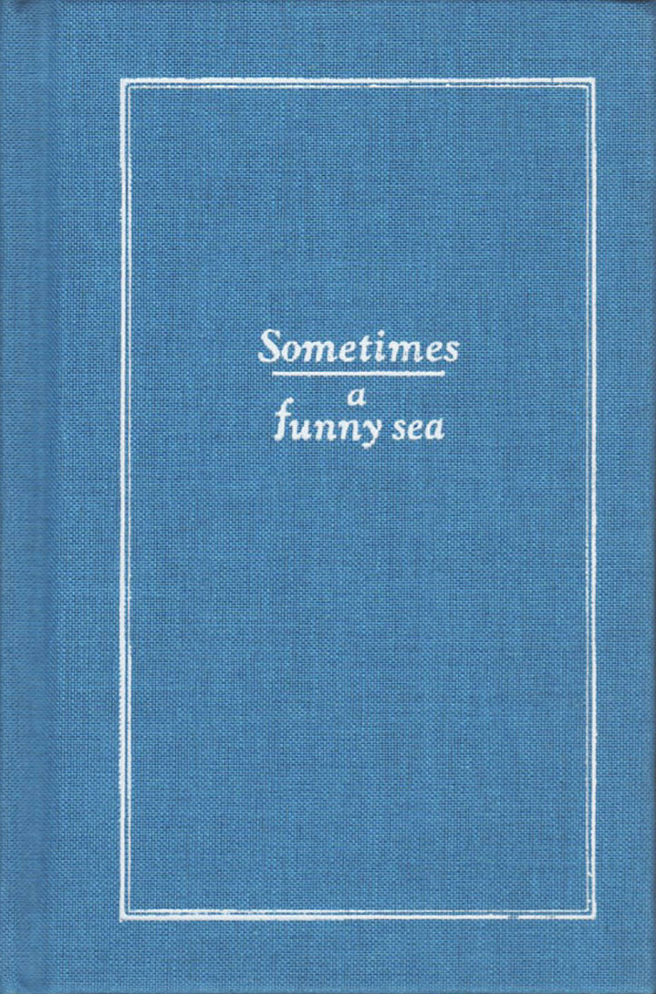 Samuel W. Grant - Sometimes a Funny Sea, Self published 2015, Cover - http://josefchladek.com/book/samuel_w_grant_-_sometimes_a_funny_sea