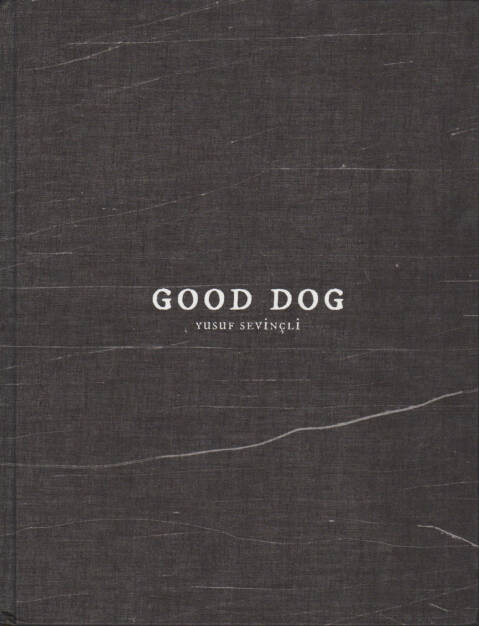 Yusuf Sevincli - Good Dog, Filigranes Éditions 2012, Cover - http://josefchladek.com/book/yusuf_sevincli_-_good_dog, © (c) josefchladek.com (11.01.2016) 