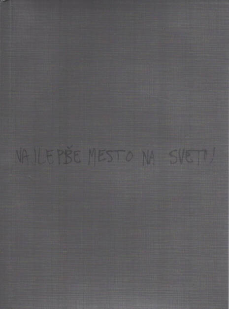 Robert Marin & Matjaž Rušt - Najlepše mesto na svetu, Self published 2015, Cover - http://josefchladek.com/book/robert_marin_matja%C5%BE_ru%C5%A1t_-_najlep%C5%A1e_mesto_na_svetu, © (c) josefchladek.com (22.01.2016) 