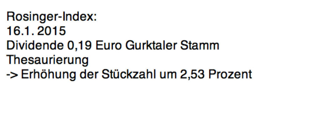 Indexevent Rosinger-Index 1: Gurktaler Stamm laut http://gruppe.gurktaler.at/download2.php?f=1743&h=e5b303e280e0c775f5597b9c5bbd263a&PHPSESSID=988fc631970ec1b8a5f3fa94191b7ca1
 (23.01.2016) 