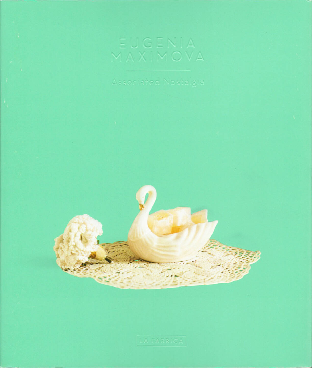 Eugenia Maximova - Associated Nostalgia, La Fabrica 2015, Cover - http://josefchladek.com/book/eugenia_maximova_-_associated_nostalgia
