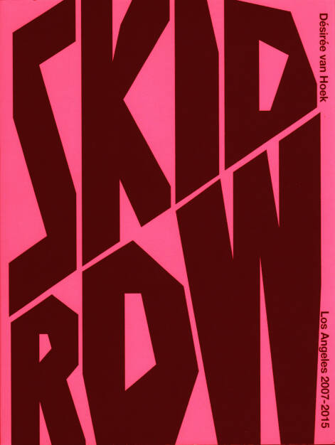 Désirée van Hoek - Skid Row, Self published 2015, Cover - http://josefchladek.com/book/desiree_van_hoek_-_skid_row, © (c) josefchladek.com (09.02.2016) 
