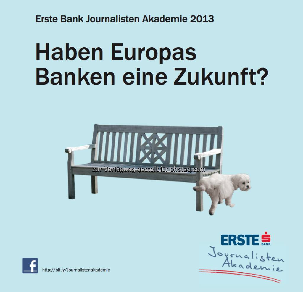 Haben Europas Banken eine Zukunft? Erste Bank mit witziger Einladung zur Journalistenakademie (08.04.2013) 