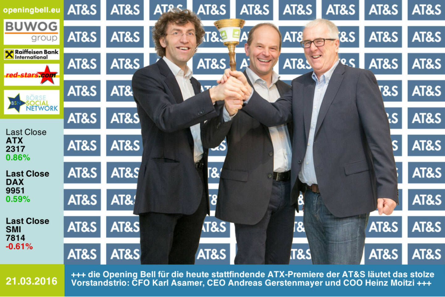 #openingbell am 21.3.: Die Opening Bell für die heute stattfindende ATX-Premiere der AT&S läutet das stolze Vorstandstrio: CFO Karl Asamer, CEO Andreas Gerstenmayer und COO Heinz Moitzi http://www.ats.net