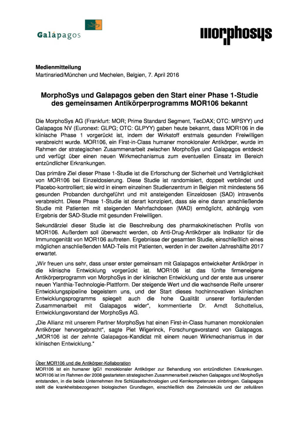 MorphoSys und Galapagos :  Start einer Phase 1-Studie des gemeinsamen Antikörperprogramms MOR106 , Seite 1/2, komplettes Dokument unter http://boerse-social.com/static/uploads/file_856_morphosys_und_galapagos_start_einer_phase_1-studie_des_gemeinsamen_antikorperprogramms_mor106.pdf
