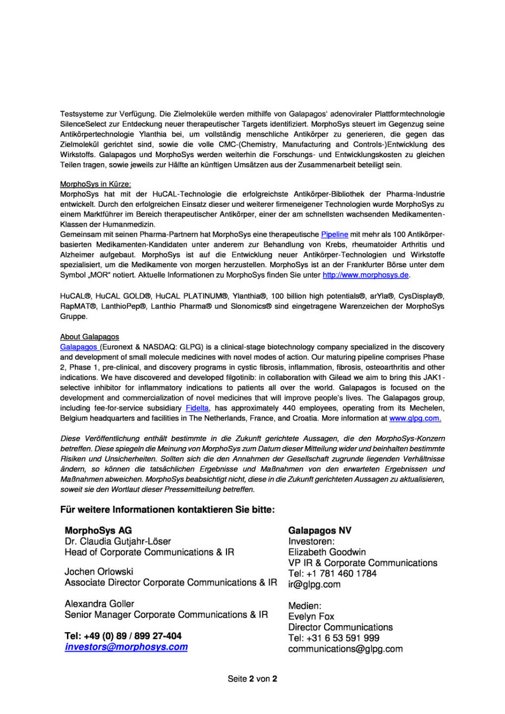 MorphoSys und Galapagos :  Start einer Phase 1-Studie des gemeinsamen Antikörperprogramms MOR106 , Seite 2/2, komplettes Dokument unter http://boerse-social.com/static/uploads/file_856_morphosys_und_galapagos_start_einer_phase_1-studie_des_gemeinsamen_antikorperprogramms_mor106.pdf