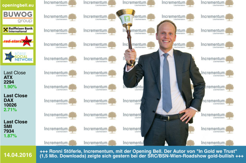 #openingbell am 14.4.: Ronald Stöferle, Incrementum, mit der Opening Bell für Donnerstag. Der Autor von In Gold we Trust (1,5 Mio. Downloads) zeigte sich gestern bei der 3. Vienna Gold & Silver Network Night gold-bullish - Eventbilder http://photaq.com/page/index/2451 http://www.incrementum.li http://www.openingbell.eu (14.04.2016) 