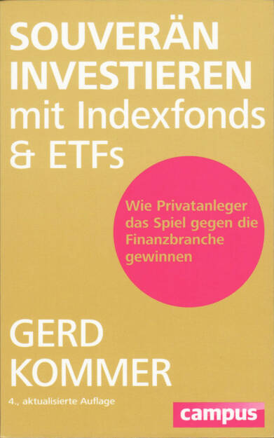 Gerd Kommer - Souverän investieren mit Indexfonds und ETFs: Wie Privatanleger das Spiel gegen die Finanzbranche gewinnen, http://boerse-social.com/financebooks/show/_gerd_kommer_-_souveran_investieren_mit_indexfonds_und_etfs_wie_privatanleger_das_spiel_gegen_die_finanzbranche_gewinnen (15.04.2016) 