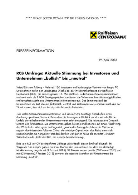 RCB Umfrage: Aktuelle Stimmung bei Investoren und Unternehmen „bullish“ bis „neutral“ , Seite 1/5, komplettes Dokument unter http://boerse-social.com/static/uploads/file_912_rcb_umfrage_aktuelle_stimmung_bei_investoren_und_unternehmen_bullish_bis_neutral.pdf (19.04.2016) 