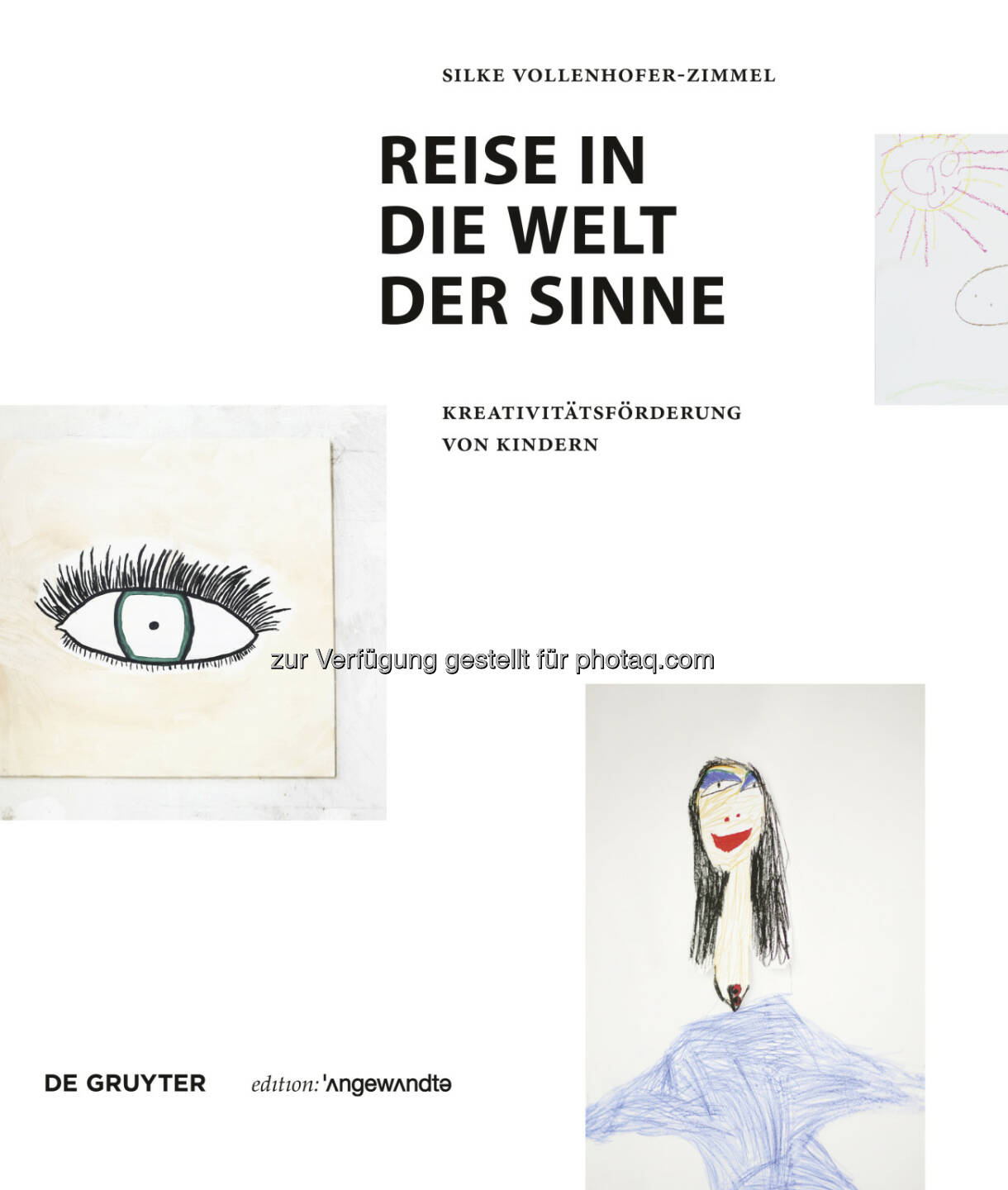 Buchcover „Reise in die Welt der Sinne - Kreativitätsförderung von Kindern“ : Silke Vollenhofer-Zimmel, Leiterin der KinderuniKunst, stellte ihr Buch im Ausstellungszentrum Heiligenkreuzer Hof vor : Fotocredit: Silke Vollenhofer-Zimmel/Covergestaltung: Raffael Strasser