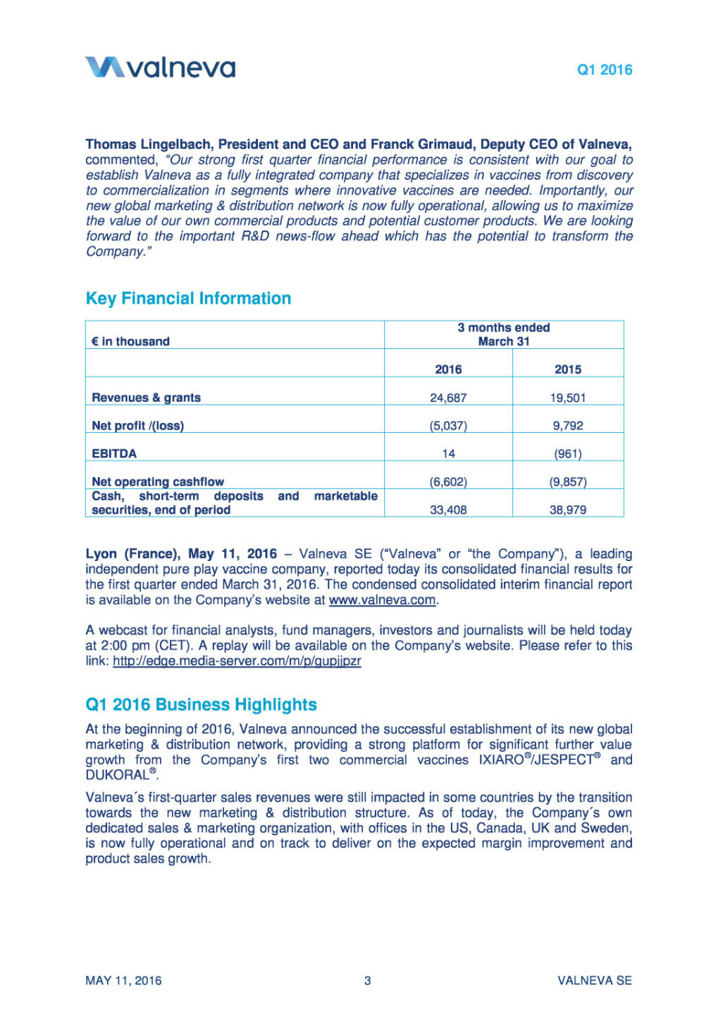 Valneva mit starkem Q1 2016 und positivem EBITDA, Seite 3/23, komplettes Dokument unter http://boerse-social.com/static/uploads/file_1032_valneva_mit_starkem_q1_und_positivem_ebitda.pdf