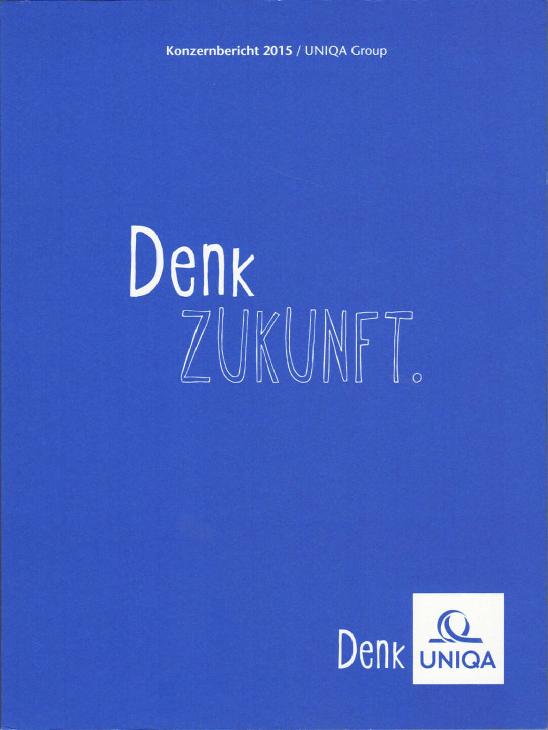 Uniqa Konzernbericht 2015 - http://boerse-social.com/financebooks/show/uniqa_konzernbericht_2015