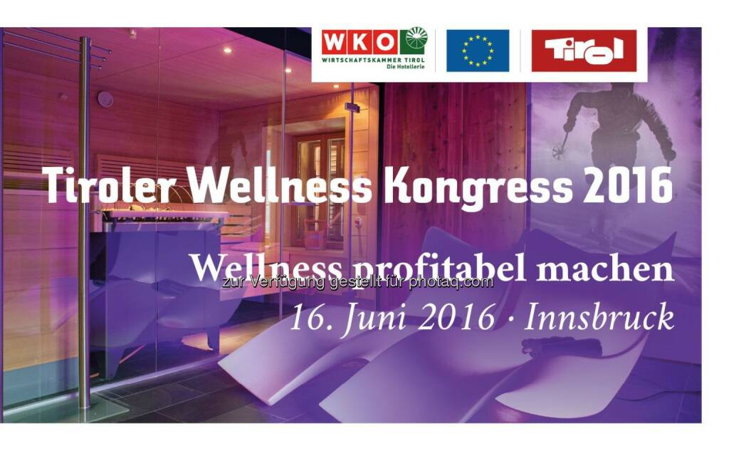 Tiroler Wellness Kongress : Wellness profitabel machen : Zukunftsmarkt vs. Etikettenschwindel : Fotocredit: Standortagentur Tirol (30.05.2016) 