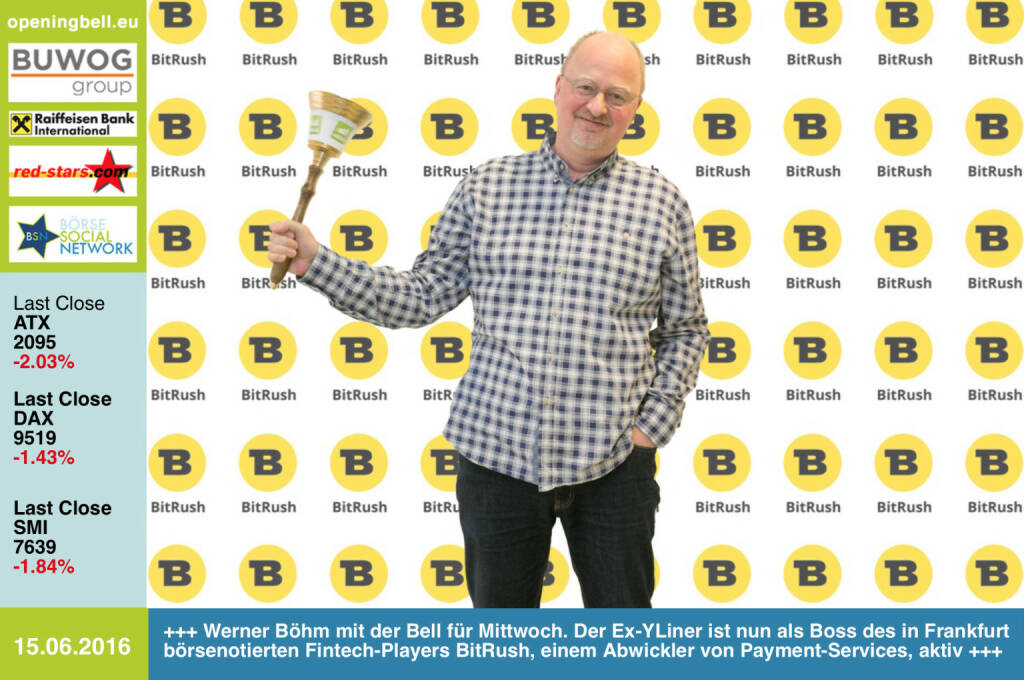 #openingbell am 15.6: Werner Böhm mit der Opening Bell für Mittwoch. Der Ex-YLiner ist nun als Boss des in Frankfurt börsenotierten Fintech-Players BitRush, einem Abwickler von Payment-Services, aktiv http://www.openingbell.eu http://boerse-social.com/2016/05/23/ex-yline_chef_werner_bohm_listet_bitrush_mit_hilfe_von_ex-borseboss_stefan_zapotocky_an_der_frankfurter_borse_angelika_kramer_fur_das_fintech-fachheft_44 (15.06.2016) 
