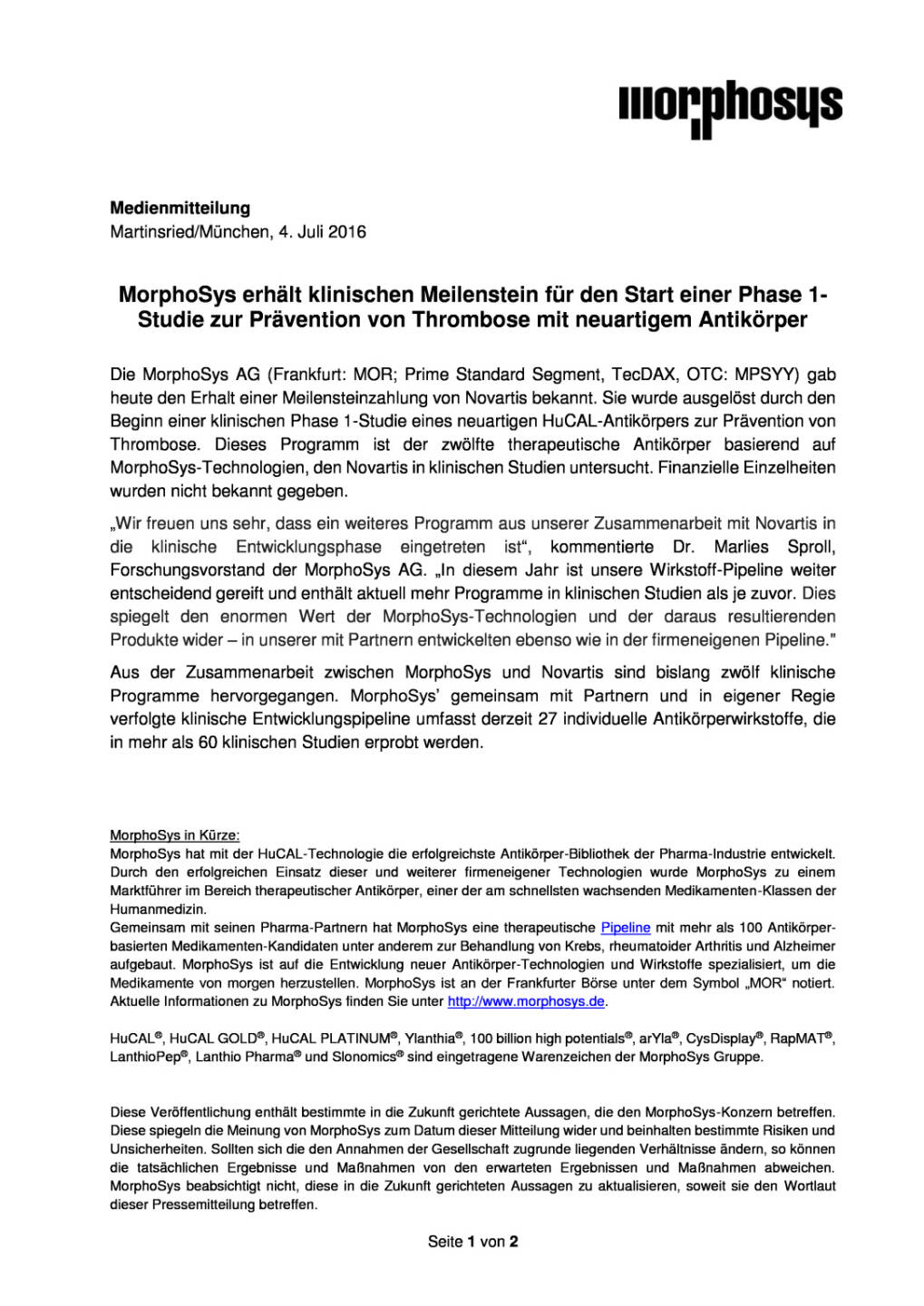 MorphoSys: Start einer Phase 1- Studie zur Pr&auml;vention von Thrombose, Seite 1/2, komplettes Dokument unter http://boerse-social.com/static/uploads/file_1323_morphosys_start_einer_phase_1-_studie_zur_pravention_von_thrombose.pdf