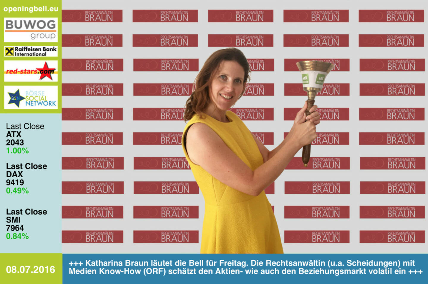 #openingbell am 8.7.: Katharina Braun läutet die Opening Bell für Freitag. Die Rechtsanwältin (u.a. Scheidungen) mit Medien Know-How (ORF, DiePresse) schätzt den Aktien- wie auch den Beziehungsmarkt volatil ein http://www.rechtsanwaeltin-braun.at http://www.openingbell.eu