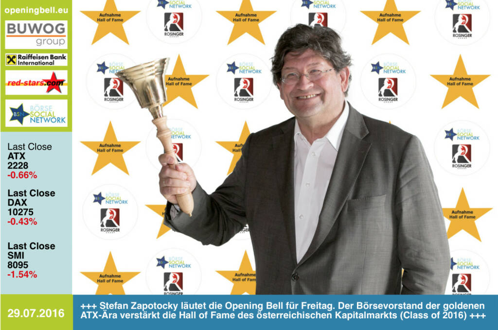 #openingbell am 29.7.: Stefan Zapotocky läutet die Opening Bell für Freitag. Der Börsevorstand der goldenen ATX-Ära verstärkt die Hall of Fame des österreichischen Kapitalmarkts (Class of 2016) http://www.boerse-social.com/hall-of-fame (29.07.2016) 