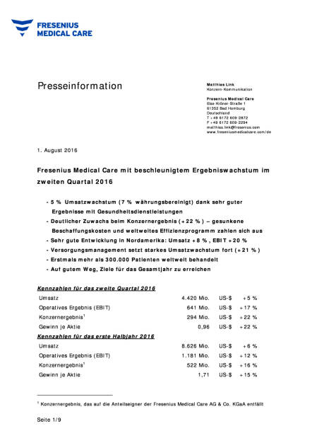 Fresenius Medical Care: Ergebniswachstum im zweiten Quartal 2016, Seite 1/9, komplettes Dokument unter http://boerse-social.com/static/uploads/file_1540_fresenius_medical_care_ergebniswachstum_im_zweiten_quartal_2016.pdf (02.08.2016) 