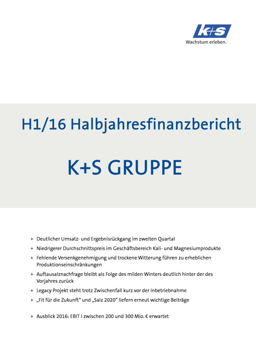 K+S Gruppe: Halbjahresfinanzbericht, Seite 1/34, komplettes Dokument unter http://boerse-social.com/static/uploads/file_1607_ks_gruppe_halbjahresfinanzbericht.pdf