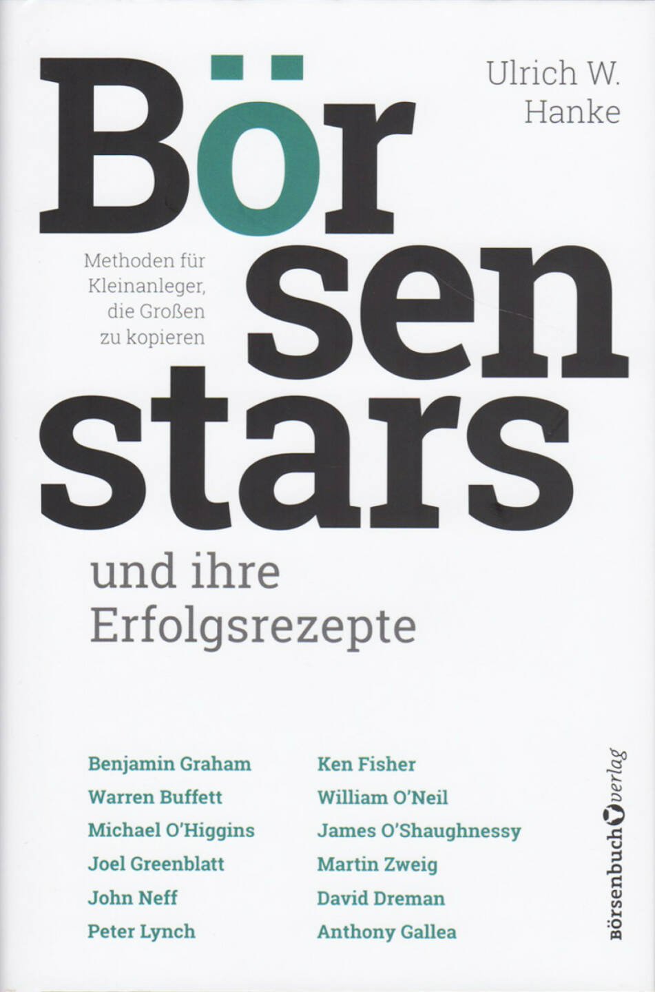 Ulrich W. Hanke - Börsenstars und ihre Erfolgsrezepte: Methoden für Kleinanleger, die Großen zu kopieren - http://boerse-social.com/financebooks/show/ulrich_w_hanke_-_borsenstars_und_ihre_erfolgsrezepte_methoden_fur_kleinanleger_die_grossen_zu_kopieren