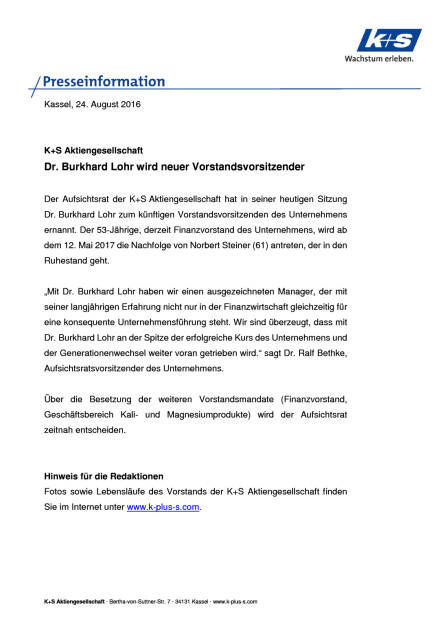 K+S AG: Burkhard Lohr wird neuer Vorstandsvorsitzender, Seite 1/2, komplettes Dokument unter http://boerse-social.com/static/uploads/file_1670_ks_ag_burkhard_lohr_wird_neuer_vorstandsvorsitzender.pdf (24.08.2016) 