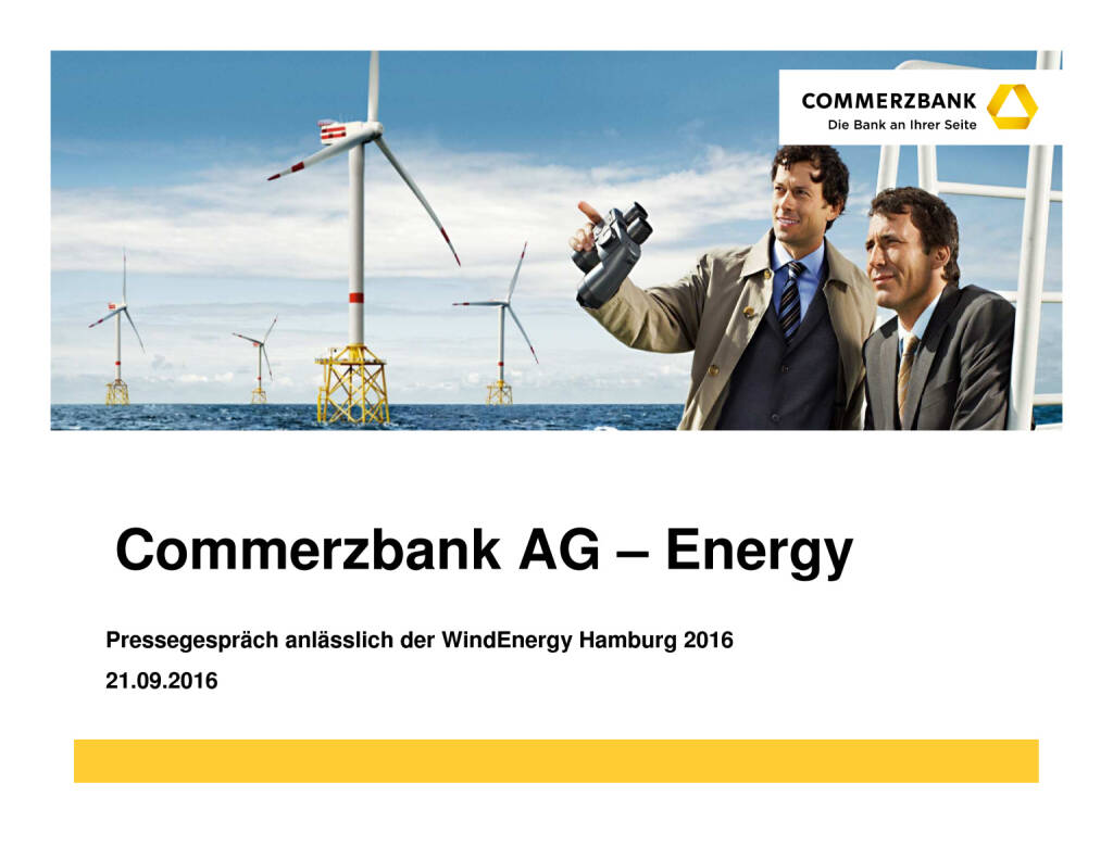 Commerzbank: WindEnergy Hamburg 2016, Seite 1/8, komplettes Dokument unter http://boerse-social.com/static/uploads/file_1809_commerzbank_windenergy_hamburg_2016.pdf (21.09.2016) 