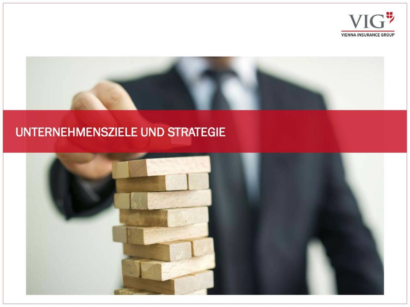 Vienna Insurance Group - Unternehmensziele und Strategie VIG