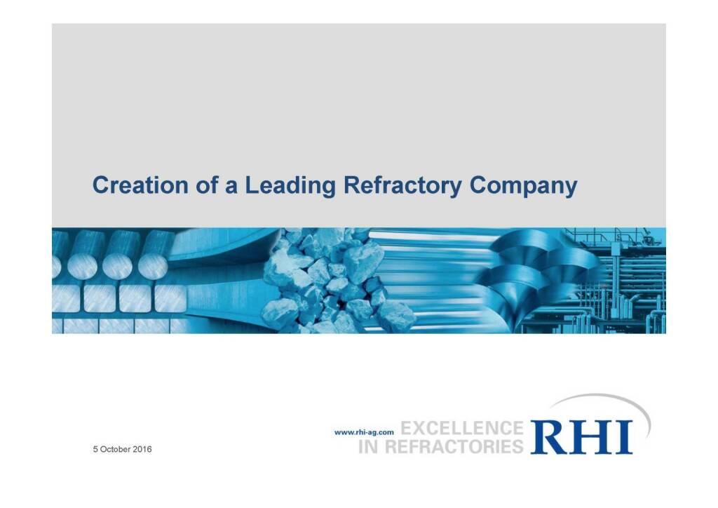 RHI - Creation of a Leading Refractory Company (06.10.2016) 