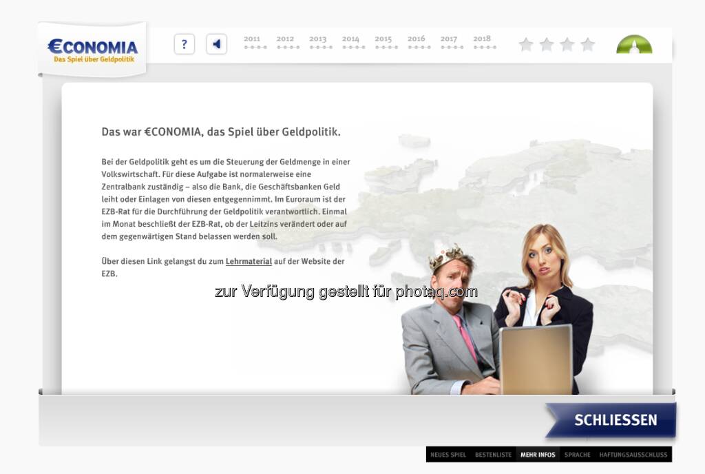 Nach „€conomia – Das Spiel über Geldpolitik“ und „Inflation Island“ (beide aus dem Jahr 2010) ist „Top Floor – Hoch hinaus!“ das dritte Lernspiel, das die EZB und die NZBen des Eurosystems gemeinsam entwickelt haben. Alle drei Spiele können auf der EZB-Website (www.ecb.europa.eu/ecb/educational) in der Rubrik „Lehrmaterial“ sowie auf den Websites der NZBen des Eurosystems abgerufen werden. Auf der Website der EZB stehen die Spiele in 22 Amtssprachen der Europäischen Union zur Verfügung. (28.04.2013)