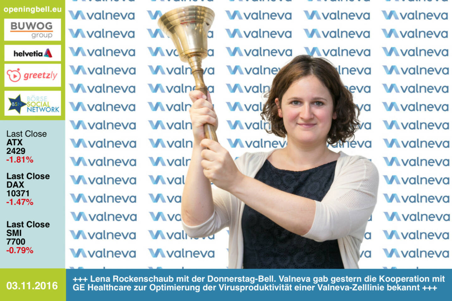 #openingbell am 3.11.:  Lena Rockenschaub läutet die Opening Bell für Donnerstag. Die Valneva-Kommunikation veröffentlichte gestern die Kooperation mit GE Healthcare zur Optimierung der Virusproduktivität einer Valneva-Zelllinie http://www.valneva.com http://www.openingbell.eu