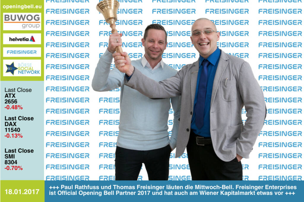 #openingbell am 18.1.:  Paul Rathfuss und Thomas Freisinger läuten die Mittwoch-Bell. Freisinger Enterprises ist Official Opening Bell Partner 2017 und hat auch am Wiener Kapitalmarkt etwas vor  http://www.freisinger-enterprises.at https://www.facebook.com/groups/GeldanlageNetwork/ (18.01.2017) 