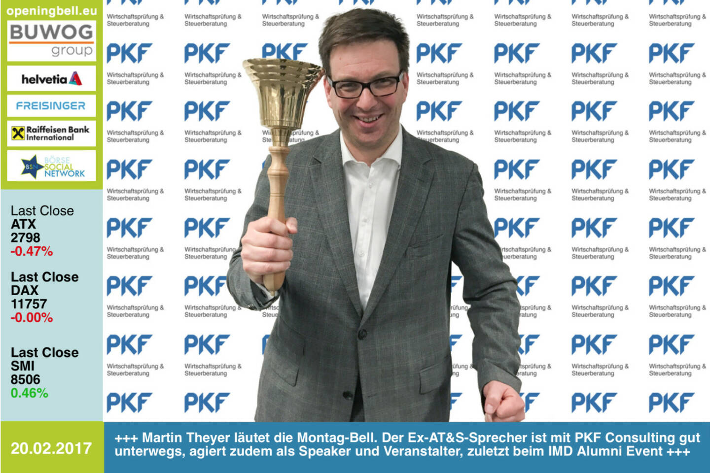 #openingbell am 20.2.: Martin Theyer läutet die Opening Bell für Montag. Der Ex-AT&S-Sprecher ist mit PKF Consulting gut unterwegs, agiert zudem als Speaker und Veranstalter, zuletzt beim IMD Alumni Event http://www.pkf.at https://www.facebook.com/groups/GeldanlageNetwork/