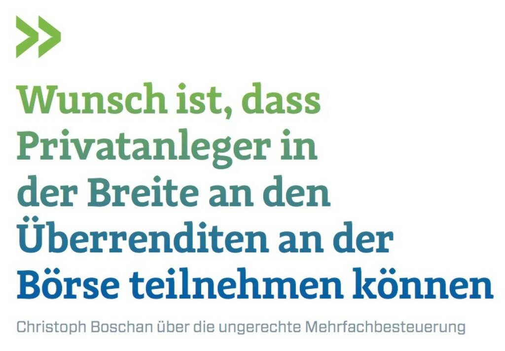 Wunsch ist, dass Privatanleger in der Breite an den Überrenditen an der Börse teilnehmen können
Christoph Boschan über die ungerechte Mehrfachbesteuerung, © photaq.com/Börse Social Magazine (25.02.2017) 