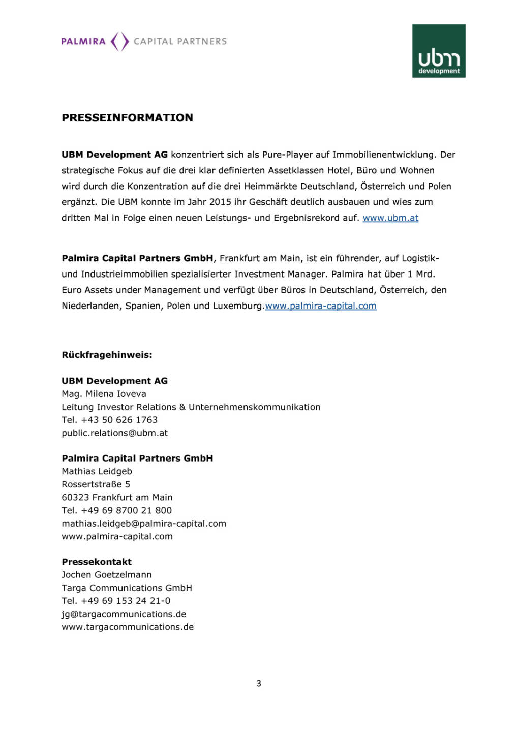 UBM verkauft das Magna Logistik- und Betriebszentrum f&uuml;r 17 Mio. Euro an Palmira Capital Partners, Seite 3/3, komplettes Dokument unter http://boerse-social.com/static/uploads/file_2131_ubm_verkauft_das_magna_logistik-_und_betriebszentrum_fur_17_mio_euro_an_palmira_capital_partners.pdf