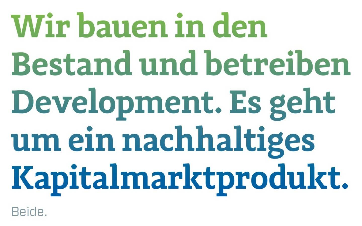 Wir bauen in den Bestand und betreiben Development. Es geht um ein nachhaltiges Kapitalmarktprodukt. Daniel Riedl, CEO Buwog, Andreas Segal, Deputy CEO & CFO Buwog