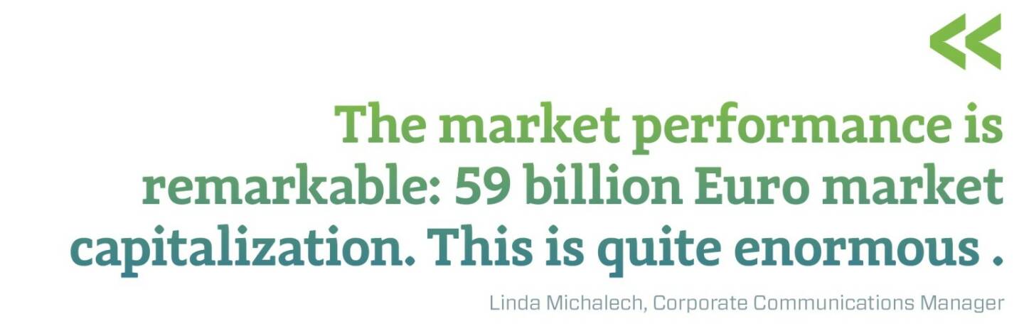 The market performance is remarkable: 59 billion Euro market capitalization. This is quite enormous. Linda Michalech, Corporate Communications Manager