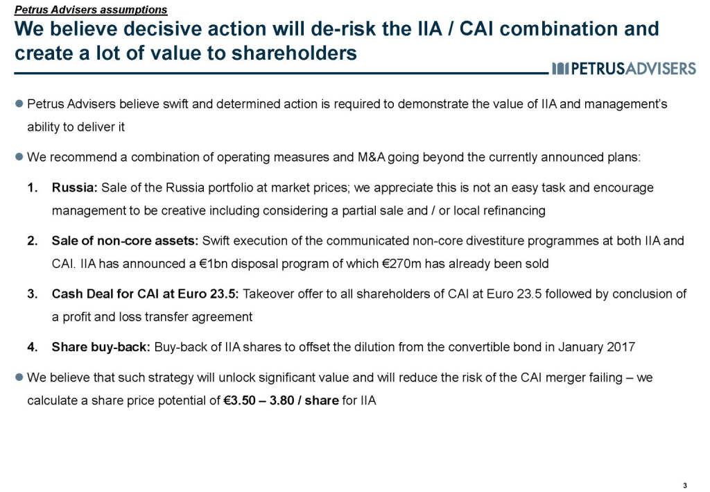 We believe decisive action will de-risk the IIA / CAI combination and create a lot of value to shareholders
 - Petrus Advisers (20.03.2017) 