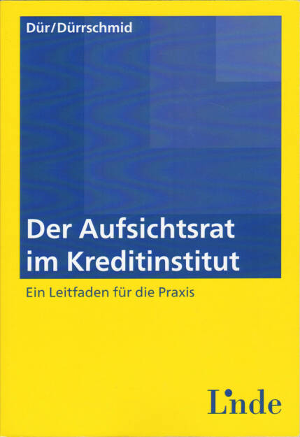 Philipp Dür, Gerald Dürrschmid - Der Aufsichtsrat im Kreditinstitut: Ein Leitfaden für die Praxis - http://boerse-social.com/financebooks/show/philipp_dur_gerald_durrschmid_-_der_aufsichtsrat_im_kreditinstitut_ein_leitfaden_fur_die_praxis (28.03.2017) 