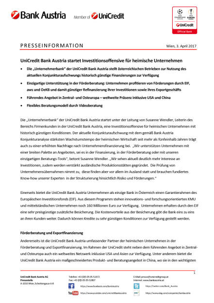 UniCredit Bank Austria startet Investitionsoffensive für heimische Unternehmen, Seite 1/2, komplettes Dokument unter http://boerse-social.com/static/uploads/file_2191_unicredit_bank_austria_startet_investitionsoffensive_fur_heimische_unternehmen.pdf (03.04.2017) 