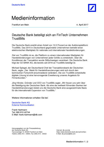 Deutsche Bank beteiligt sich an FinTech Unternehmen TrustBills, Seite 1/2, komplettes Dokument unter http://boerse-social.com/static/uploads/file_2196_deutsche_bank_beteiligt_sich_an_fintech_unternehmen_trustbills.pdf (04.04.2017) 