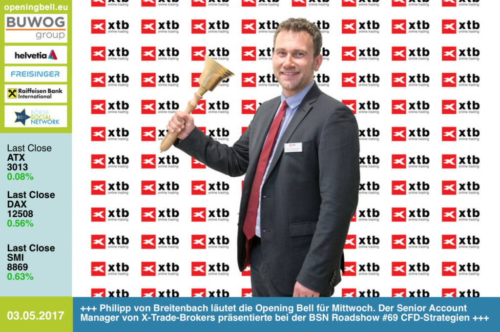 #openingbell am 3.5.: Philipp von Breitenbach läutet die Opening Bell für Mittwoch. Der Senior Account Manager von X-Trade-Brokers präsentierte bei der BSN Roadshow #69 CFD-Strategien http://www.xtb.de http://photaq.com/page/index/3081https://www.facebook.com/groups/GeldanlageNetwork/   (03.05.2017) 