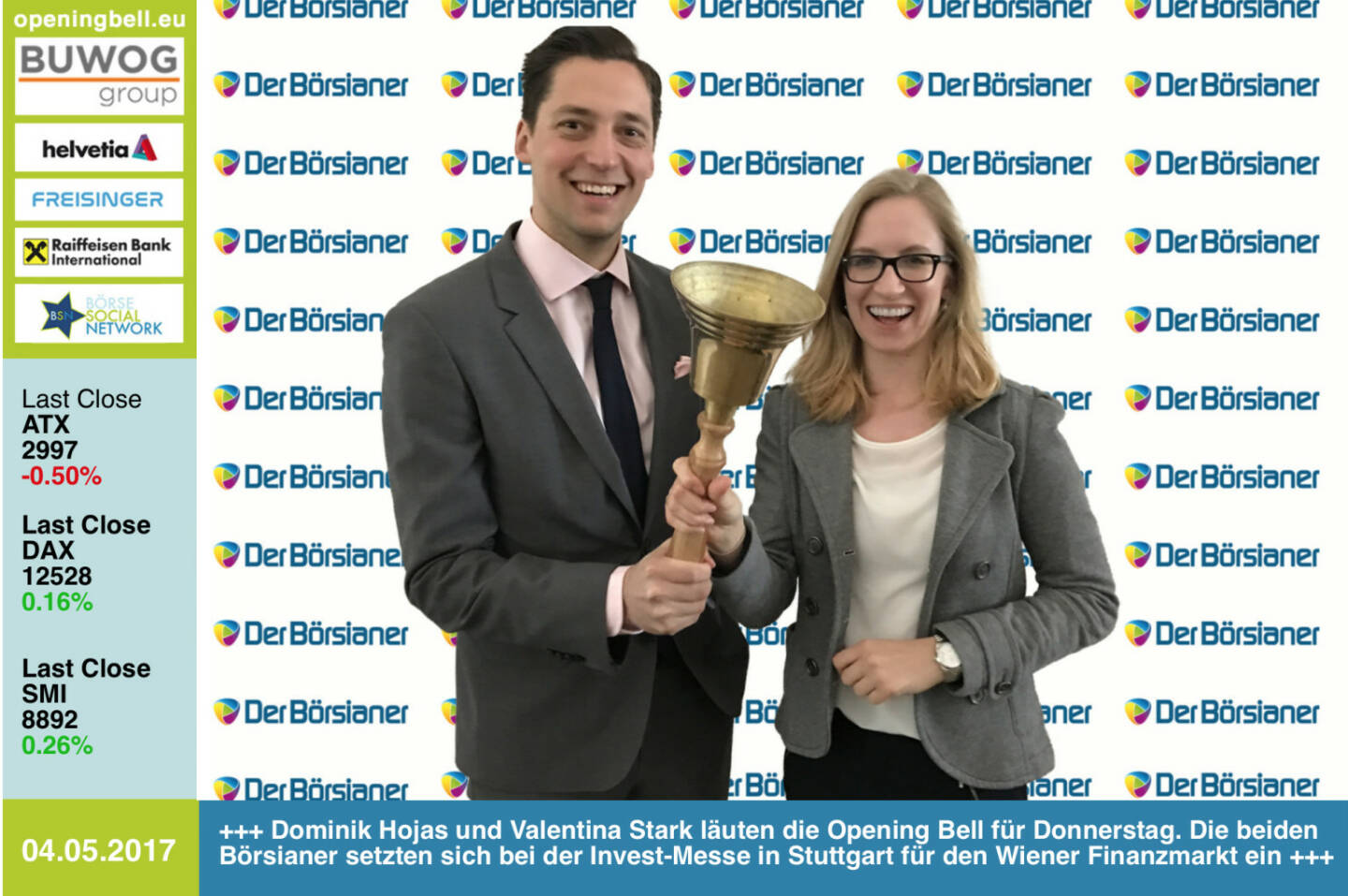 #openingbell am 4.5.: Dominik Hojas und Valentina Stark läuten die Opening Bell für Donnerstag. Die beiden Börsianer setzten sich bei der Invest-Messe in Stuttgart für den Wiener Finanzmarkt ein http://www.derboersianer.com https://www.facebook.com/groups/GeldanlageNetwork/  