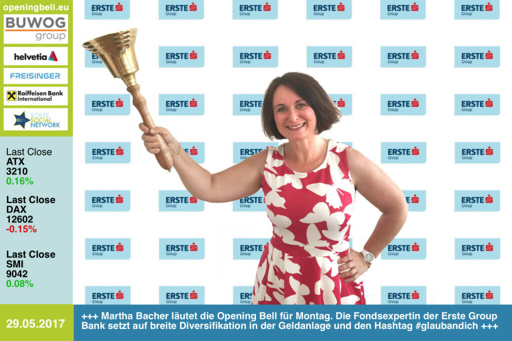 #openingbell am 29.5.: Martha Bacher läutet die Opening Bell für Montag. Die Fondsexpertin der Erste Group Bank setzt auf breite Diversifikation in der Geldanlage und den Hashtag #glaubandich https://www.erstegroup.com/de/home https://www.facebook.com/groups/GeldanlageNetwork/ (29.05.2017) 